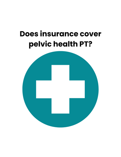 Link to: Does insurance cover women's health PT?
